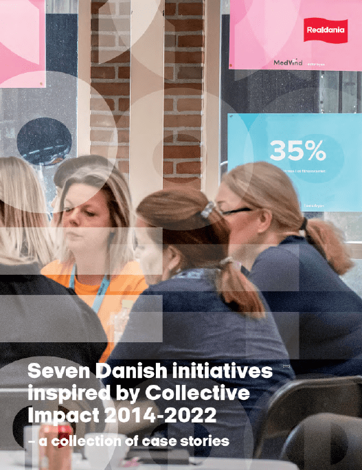 Seven Danish initiatives inspired by Collective Impact 2014-2022 – a collection of case stories